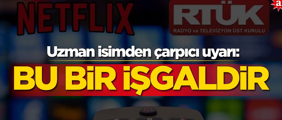 Uzman isimden çarpıcı uyarı: Bu bir işgaldir