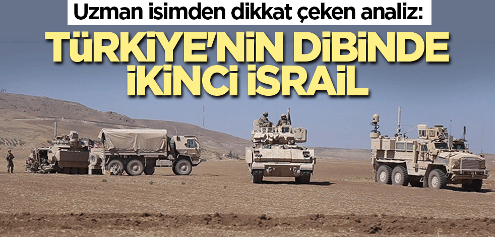 Uzman isimden dikkat çeken analiz: Türkiye'nin dibinde ikinci İsrail
