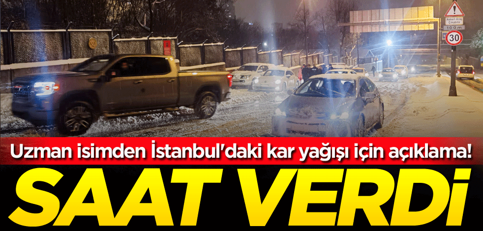 Uzman isimden İstanbul'daki kar yağışı için açıklama! Saat verdi
