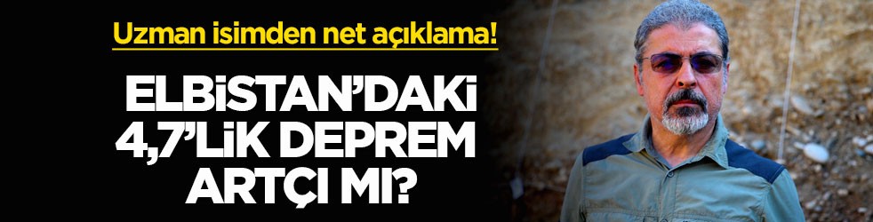 Uzman isimden net açıklama! Elbistan’daki 4,7’lik deprem artçı mı?