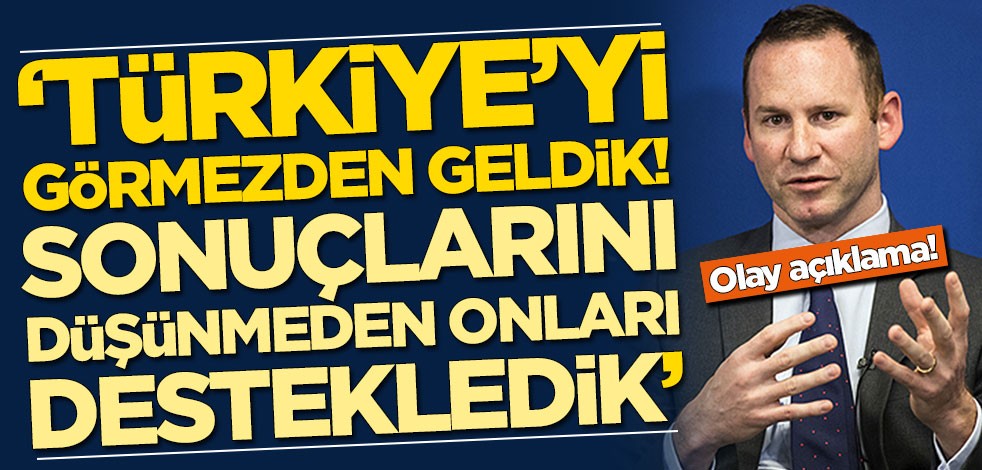 Uzman isimden olay sözler: Türkiye'yi görmezden geldik, sonuçlarını düşünmeden onları destekledik