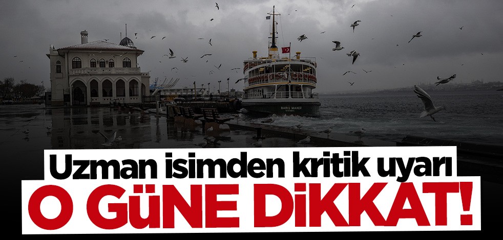 Uzman isimden vatandaşlara uyarı: Perşembe gününe dikkat