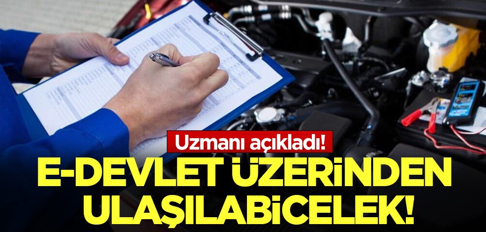 Sigorta uzmanı açıkladı: Ekspertiz raporlarına e-Devlet üzerinden ulaşabilecek