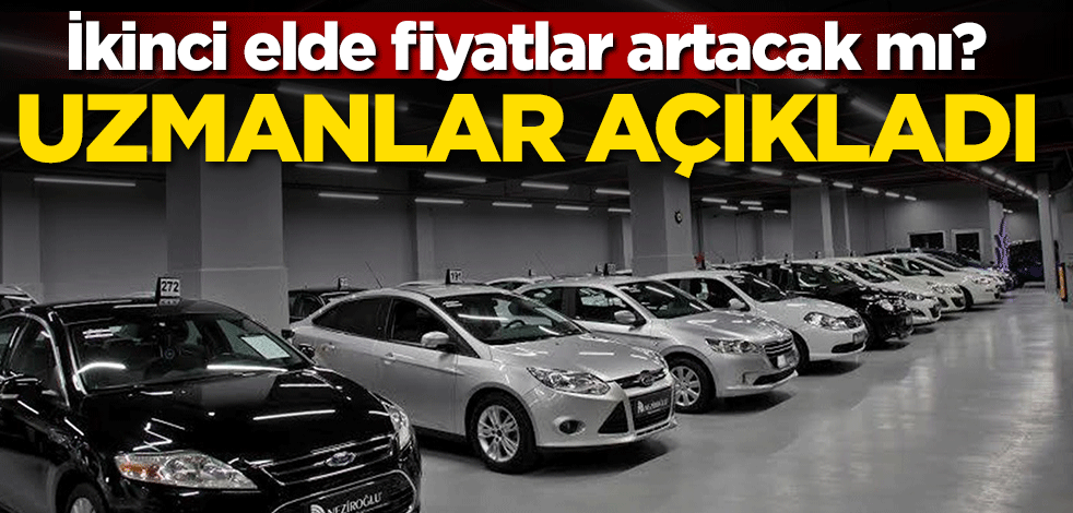 Uzmanlar açıkladı! Fiyatlar artacak mı?