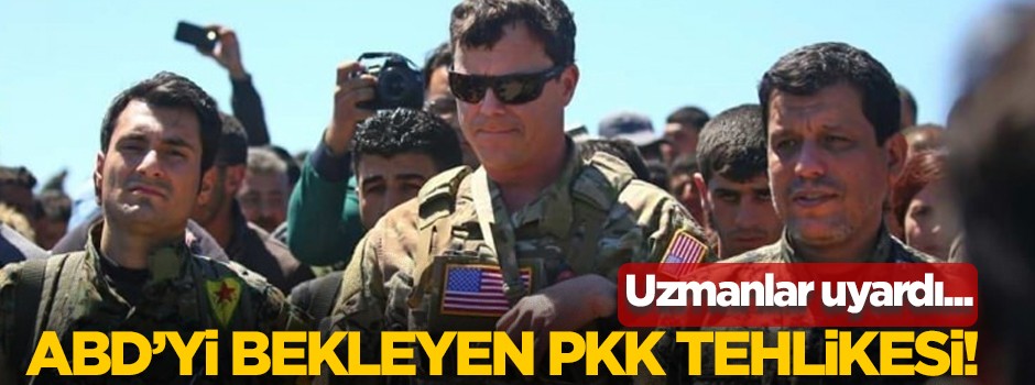 Uzmanlar uyardı! ABD'yi bekleyen PKK tehlikesi