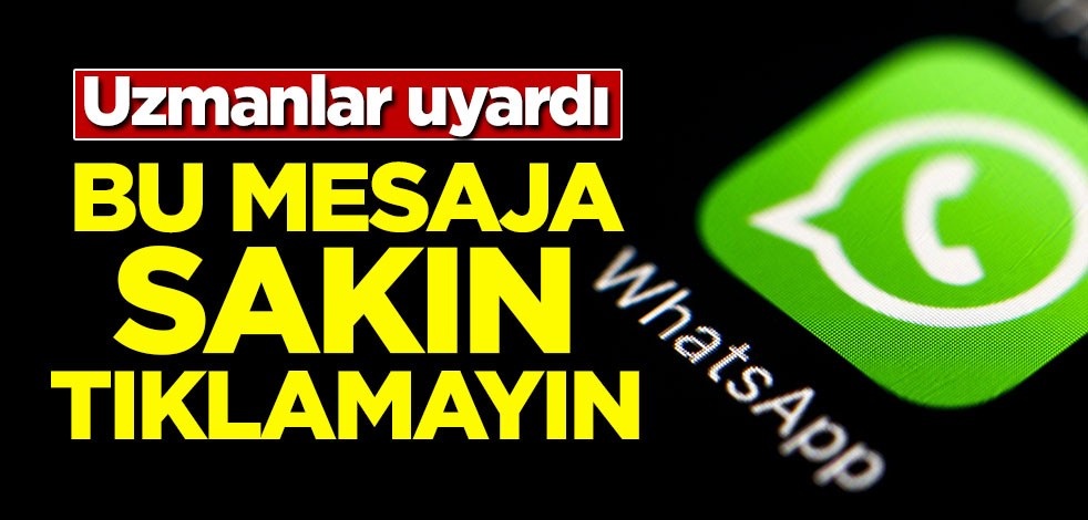 Uzmanlar uyardı! Bu mesaja sakın tıklamayın