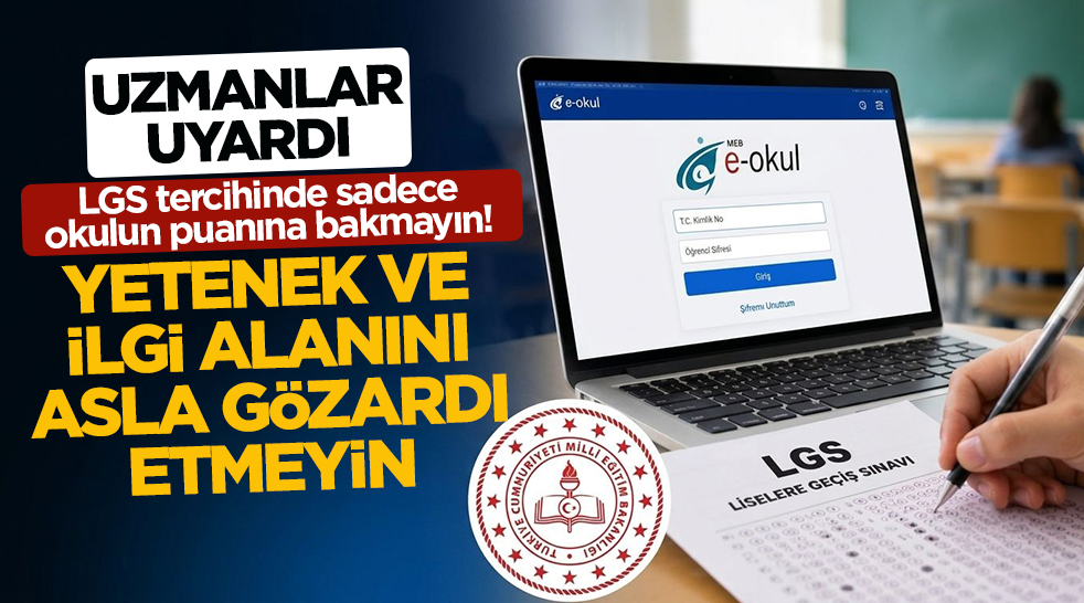 Uzmanlar uyardı: LGS tercihinde sadece okulun puanına bakmayın! Yetenek ve ilgi alanını asla gözardı etmeyin