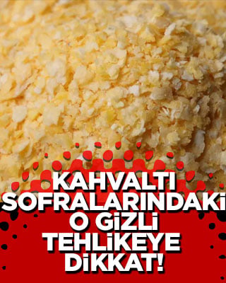 Kahvaltı sofralarındaki o gizli tehlikeye dikkat!