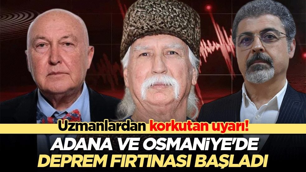 Uzmanlardan korkutan uyarı! Adana ve Osmaniye'de deprem fırtınası başladı