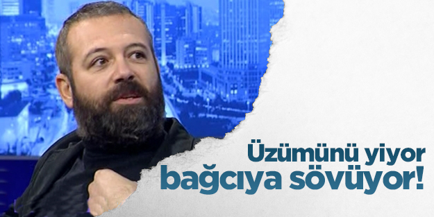 Üzümünü yiyor bağcıya sövüyor