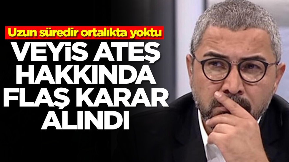  Uzun süredir ortalıkta görünmüyordu! Veyis Ateş hakkında flaş gelişme