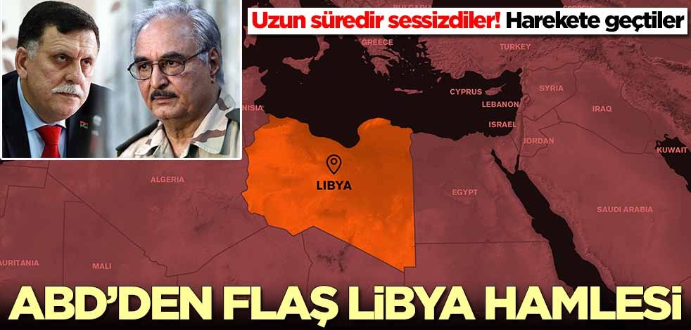 Uzun süredir sessizdiler! ABD'den flaş Libya hamlesi