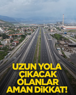 Uzun yola çıkacak olanlar aman dikkat!