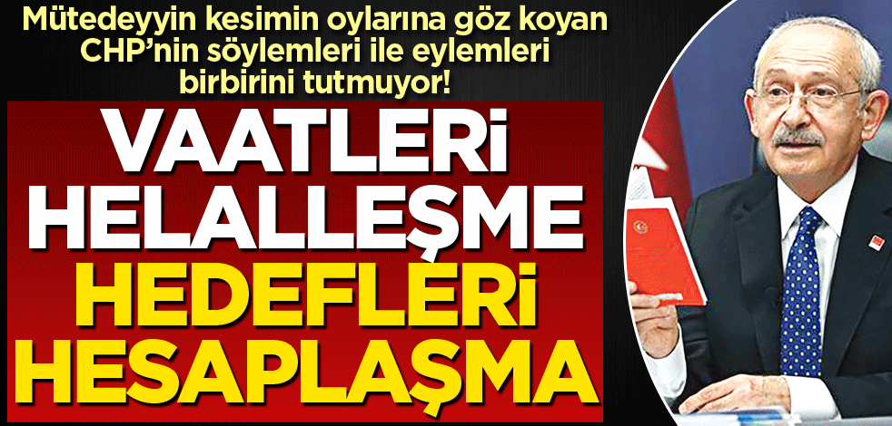 Vaatleri helalleşme hedefleri hesaplaşma