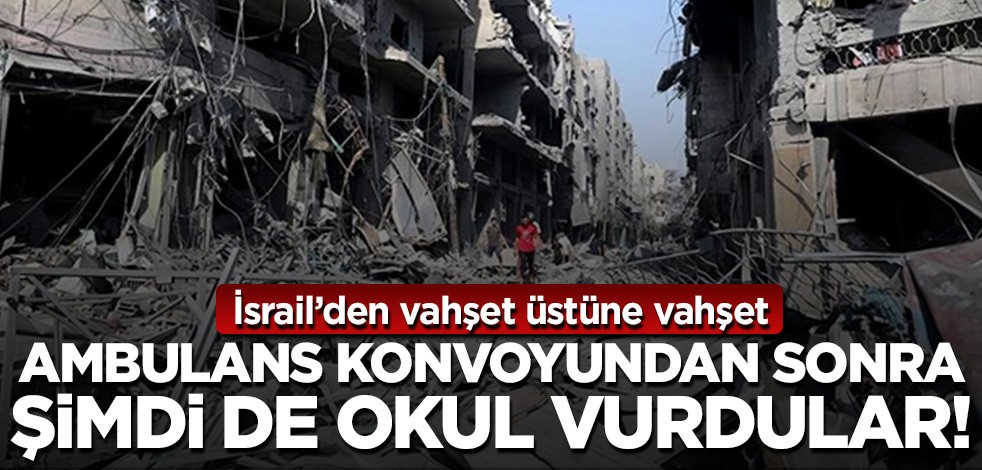 Vahşet üstüne vahşet! Ambulans konvoyundan sonra şimdi de okulu vurdular