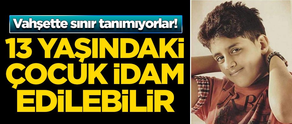 Vahşette sınır tanımıyorlar! 10 yaşında işlediği suçtan idam edilebilir