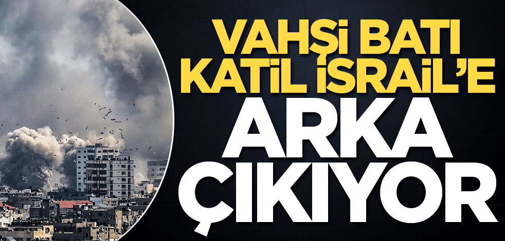 Vahşi Batı katil İsrail’e arka çıkıyor