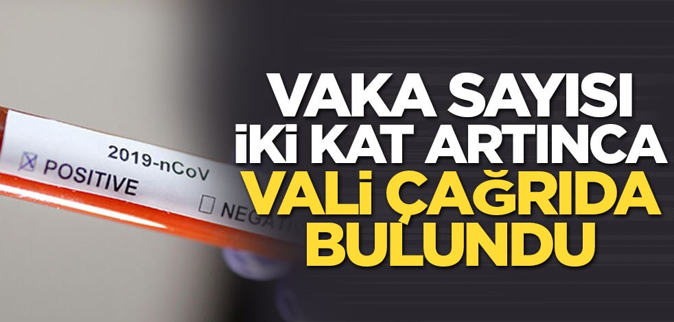 Vaka sayısı iki kat artınca vali çağrıda bulundu