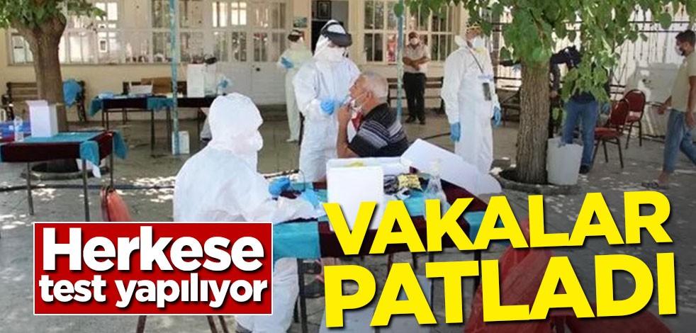 Vakalar patladı! Herkese test yapılıyor