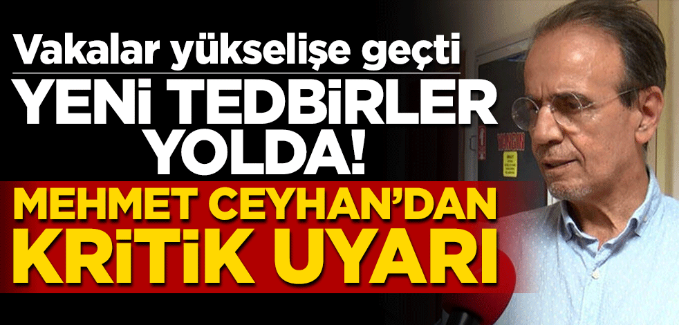 Vakalar yükselişe geçti! Yeni tedbirler yolda... Mehmet Ceyhan'dan kritik uyarı