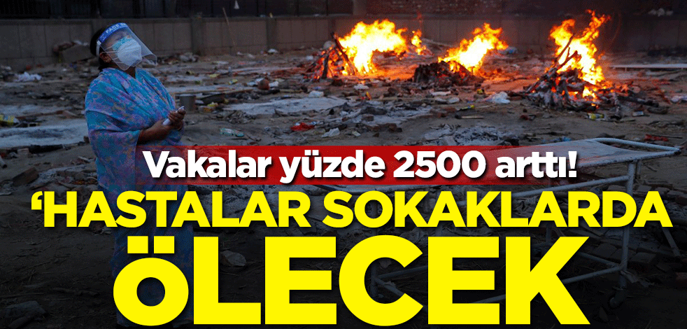 Vakalar yüzde 2500 arttı! 'Hastalar sokaklarda ölecek'