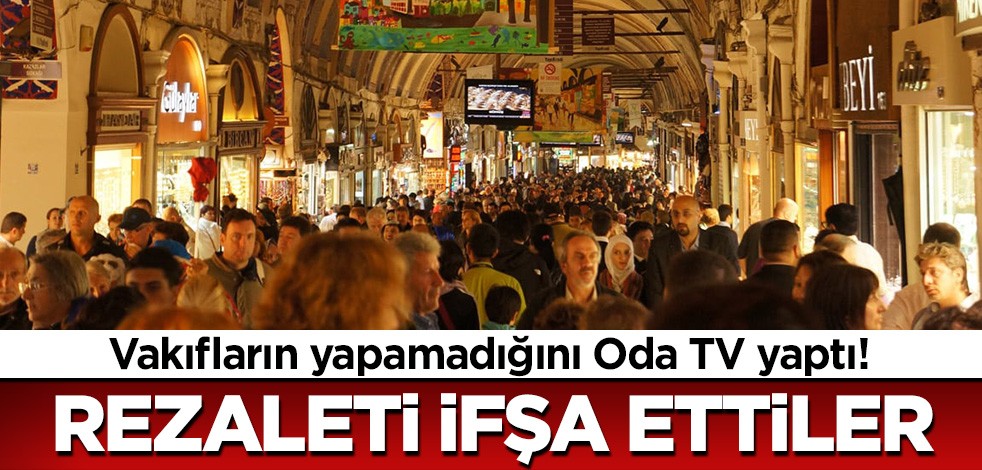 Vakıfların yapamadığını Oda TV yaptı! Rezaleti ifşa ettiler...