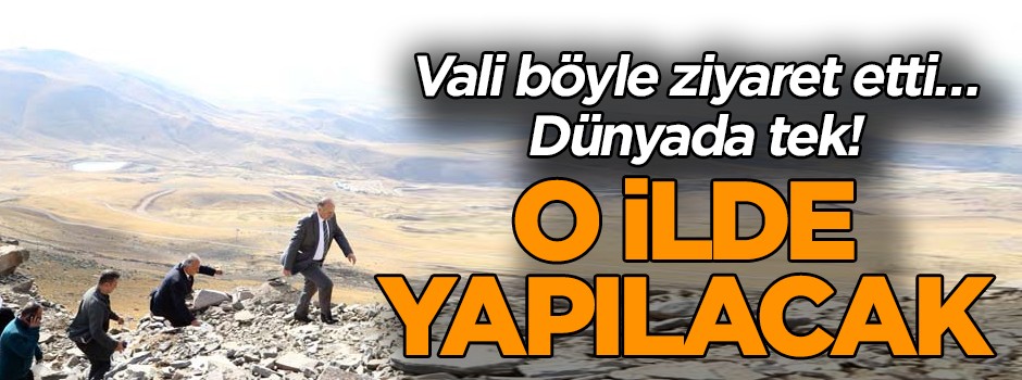Vali böyle ziyaret etti… Dünyada tek! O ilde yapılacak