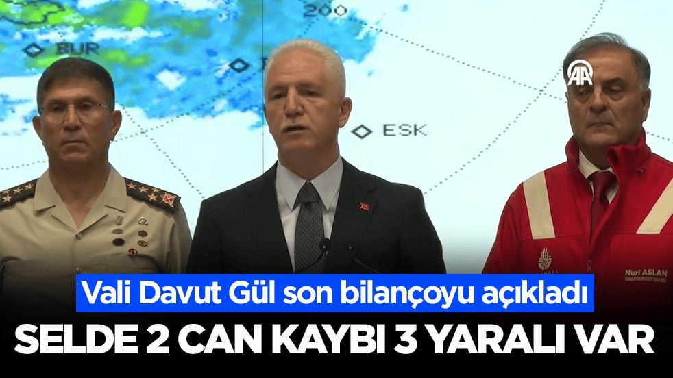 Vali Davut Gül son bilançoyu açıkladı! Selde 2 can kaybı 3 yaralı var