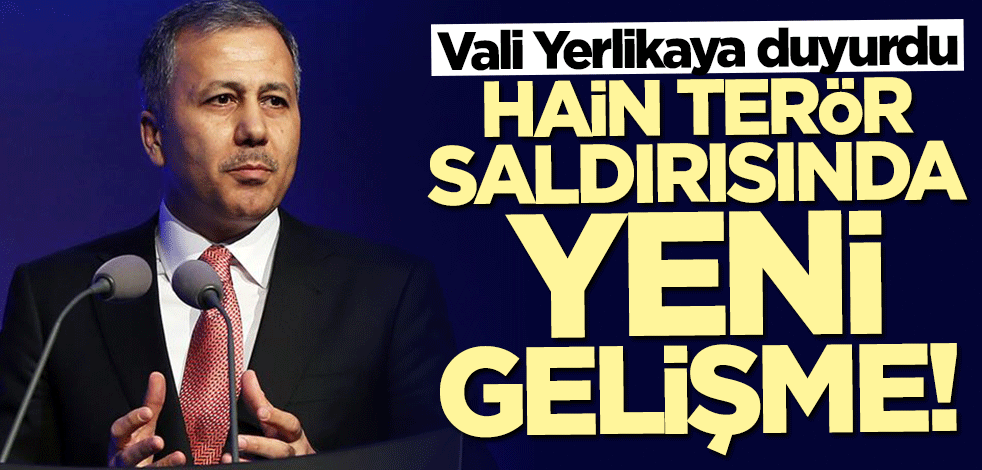 Vali Yerlikaya duyurdu... Alçak terör saldırısında yeni gelişme