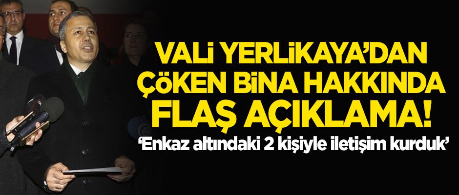 Vali Yerlikaya'dan 'çöken bina' ile ilgili flaş açıklama!