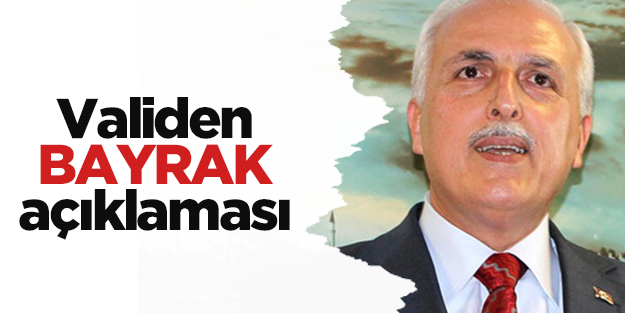 Validen bayrak indirme açıklaması