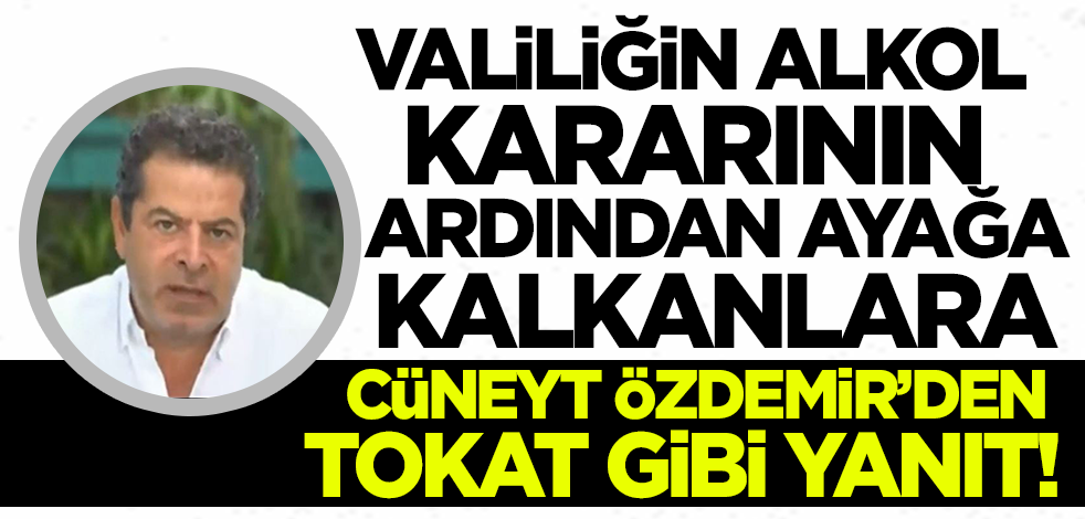Valiliğin alkol kararının ardından ayağa kalkanlara Cüneyt Özdemir'den tokat gibi yanıt