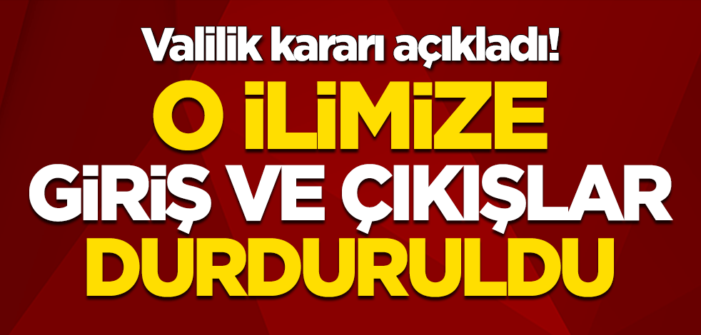 Valilik kararı açıkladı! Bilecik'e giriş ve çıkışlar durduruldu