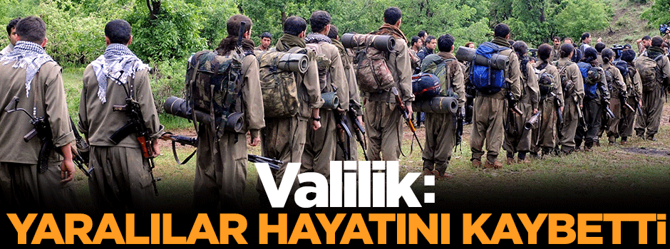 Valilik: Yaralılar hayatını kaybetti
