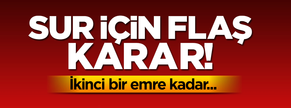 Valilikten Sur'la ilgili flaş açıklama!