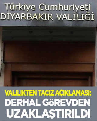 Valilikten taciz açıklaması: Derhal görevden uzaklaştırıldı