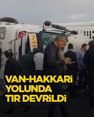 Van-Hakkari yolunda tır devrildi