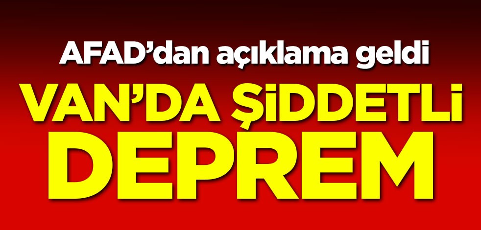 Van'da şiddetli deprem
