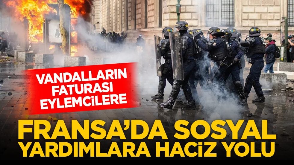 Vandalların faturası eylemcilere: Fransa’da sosyal yardımlara haciz yolu