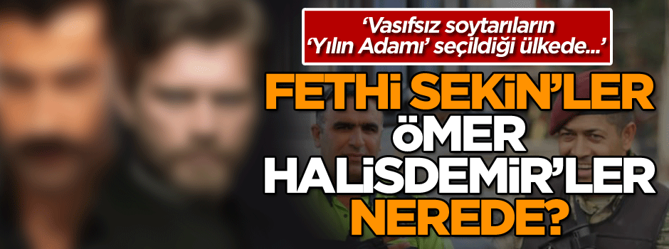Vasıfsız soytarıların ‘Yılın Adamı’ seçildiği ülkede…