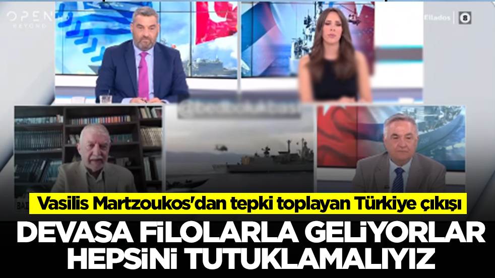 Vasilis Martzoukos'dan tepki toplayan Türkiye çıkışı: Devasa filolarla geliyorlar, hepsini tutuklamalıyız