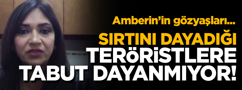 Vatan haini Amberin Zaman dayandığı teröristlere ağlıyor