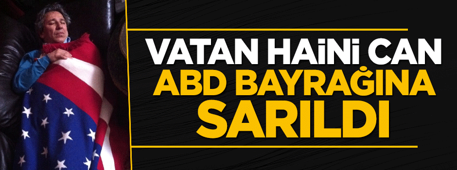 Vatan haini Can Dündar ABD bayrağına sarıldı