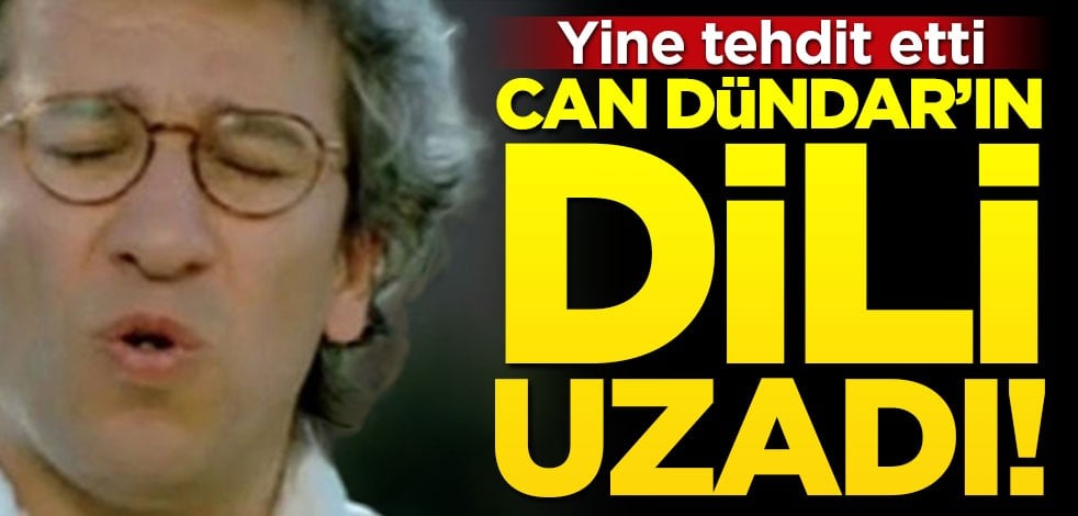 Vatan haini Can Dündar’ın dili uzadı!