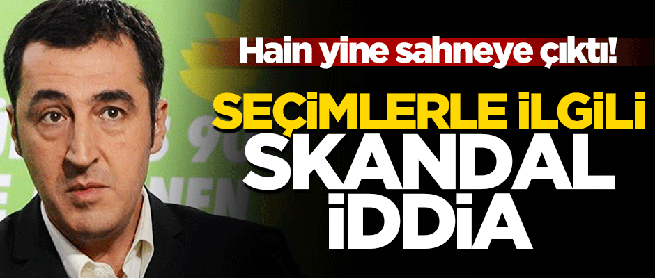 Vatan haini Cem Özdemir'den seçimlerle ilgili skandal açıklama