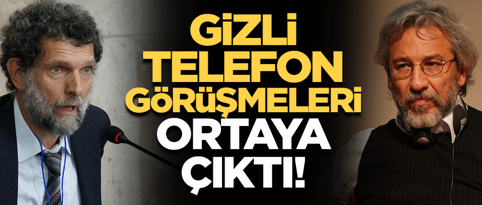 Vatan haini Dündar ve Kavala'nın gizli telefon görüşmeleri deşifre oldu!