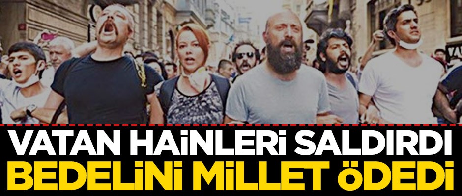 Vatan hainleri saldırdı bedelini millet ödedi