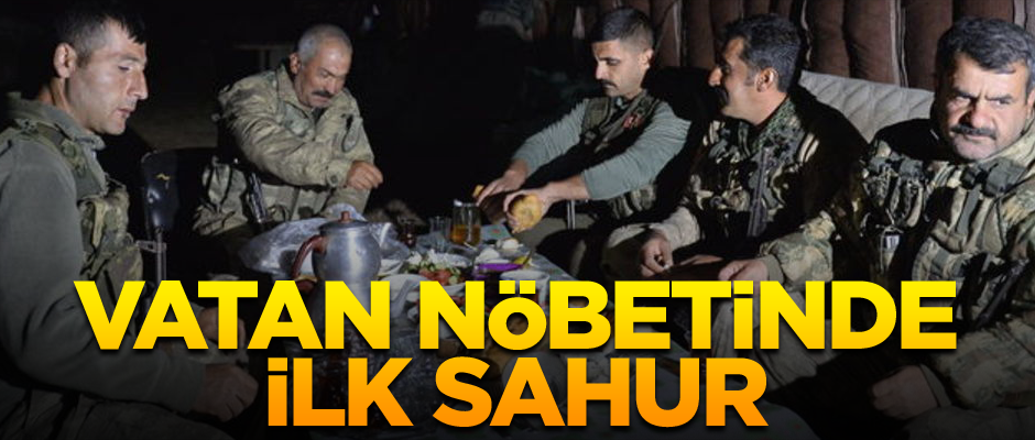 Vatan nöbetinde ilk sahur