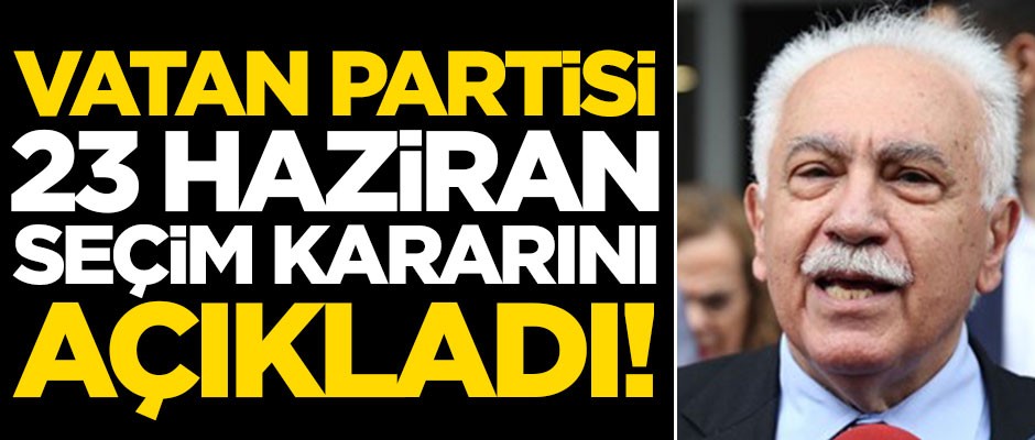 Vatan Partisi İstanbul kararını açıkladı