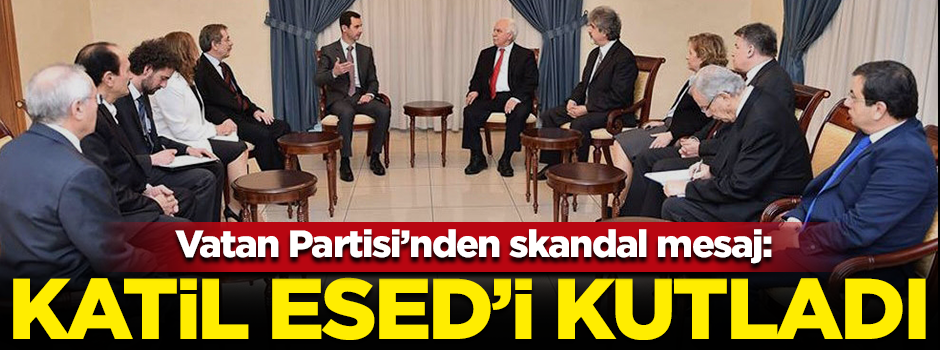Vatan Partisi'nden Esed rejimine skandal kutlama mesajı!